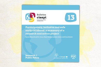 CIESPI/PUC-Rio has just launched a research report summing up four years of work on improving the educational context for children growing up in low-income urban neighborhoods.